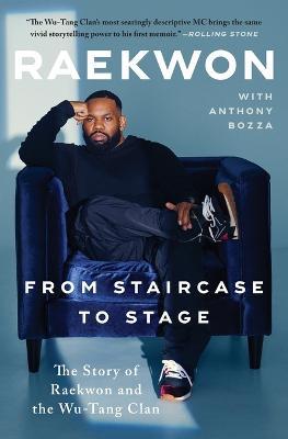 From Staircase to Stage: The Story of Raekwon and the Wu-Tang Clan - Raekwon - cover