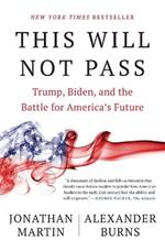 This Will Not Pass: Trump, Biden, and the Battle for America's Future