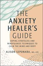 The Anxiety Healer's Guide