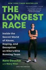 The Longest Race: Inside the Secret World of Abuse, Doping, and Deception on Nike's Elite Running Team