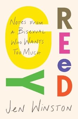 Greedy: Notes from a Bisexual Who Wants Too Much - Jen Winston - cover