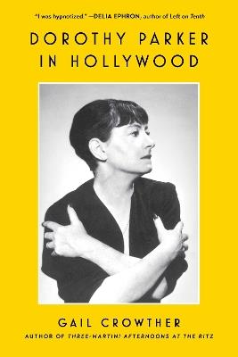 Dorothy Parker in Hollywood - Gail Crowther - cover
