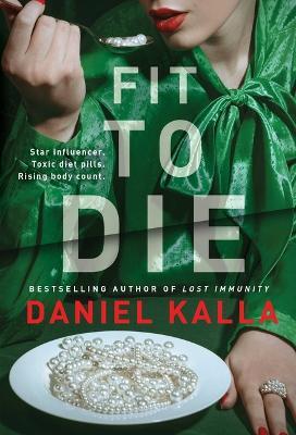 Fit to Die: A Thriller - Daniel Kalla - cover