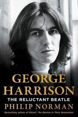 George Harrison: The Reluctant Beatle - Philip Norman - cover