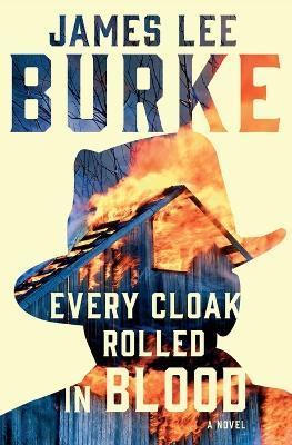 Every Cloak Rolled in Blood - James Lee Burke - cover