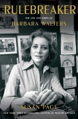 The Rulebreaker: The Life and Times of Barbara Walters - Susan Page - cover