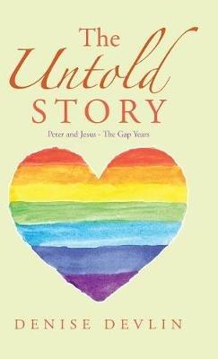 The Untold Story: Peter and Jesus - the Gap Years - Denise Devlin - cover