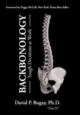 Backbonology: Tough Decisions at Work - David P Bugay - cover