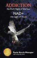 Addiction: the Dark Night of the Soul/ Nad+: the Light of Hope