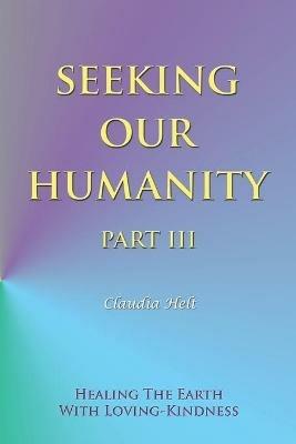Seeking Our Humanity Part Iii - Claudia Helt - cover