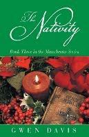 The Nativity: Book Three in the Manchester Series - Gwen Davis - cover