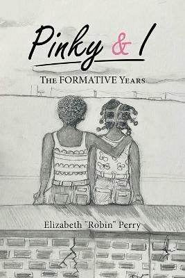 Pinky & I: The Formative Years - Elizabeth Perry - cover
