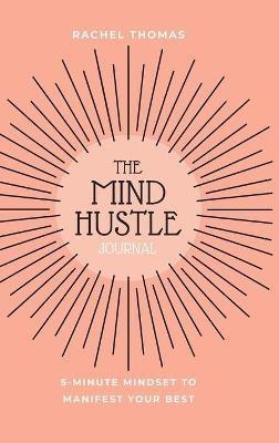 Mind Hustle: 5 Min Mindset to Manifest Your Best - Rachel Thomas - cover