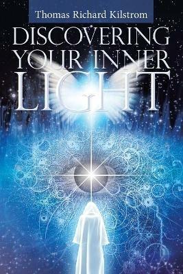 Discovering Your Inner Light - Thomas Richard Kilstrom - cover