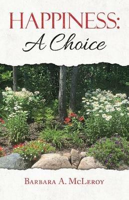 Happiness: a Choice - Barbara A McLeroy - cover