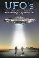 Libro in inglese Ufos, Teleportation, and the Mysterious Disappearance of Malaysian Airlines Flight #370  - Robert Iturralde