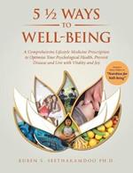 5 1/2 Ways to Well-Being: A Comprehensive Lifestyle Medicine Prescription to Optimise Your Psychological Health, Prevent Disease and Live with Vitality and Joy
