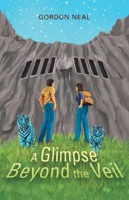 A Glimpse Beyond the Veil - Gordon Neal - cover