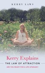 Kerry Explains the Law of Attraction: Are You Ready for a Life Upgrade?