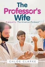 The Professor's Wife: A Sequel to 'The American Professor'