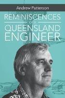 Libro in inglese Reminiscences of a Queensland Engineer  - Andrew Patterson