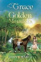 Grace and the Golden Mountain - Diann Maree - cover