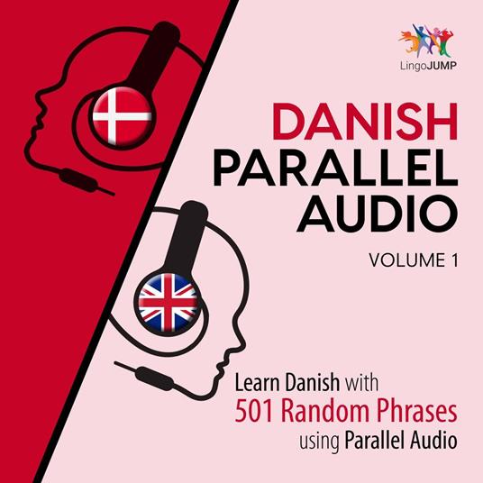 Danish Parallel Audio - Learn Danish with 501 Random Phrases using Parallel Audio - Volume 1