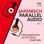 Japanisch Parallel Audio - Einfach Japanisch lernen mit 501 SÃ¤tzen in Parallel Audio - Teil 1