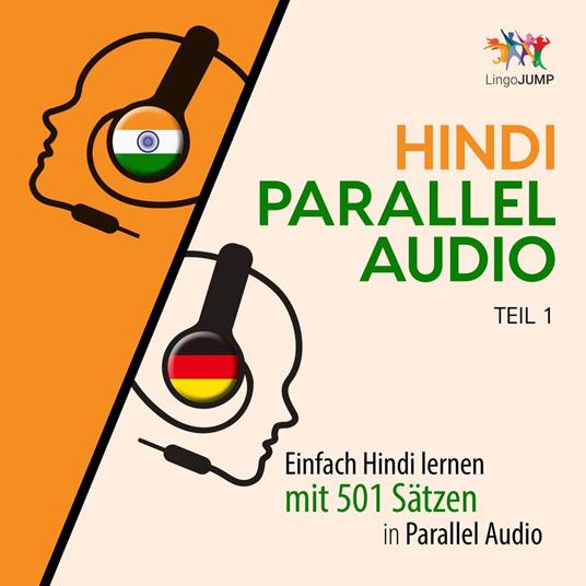 Hindi Parallel Audio - Einfach Hindi lernen mit 501 Sätzen in Parallel Audio - Teil 1