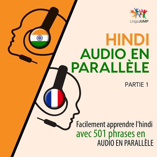 Hindi audio en parallèle - Facilement apprendre l'hindi avec 501 phrases en audio en parallèle - Partie 1