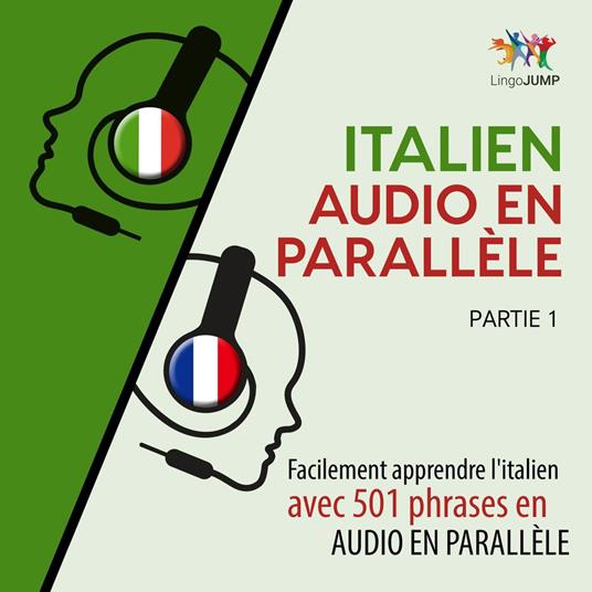 Italien audio en parallèle - Facilement apprendre l'italien avec 501 phrases en audio en parallèle - Partie 1