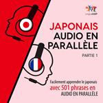 Japonais audio en parallèle - Facilement apprendre le japonais avec 501 phrases en audio en parallèle - Partie 1