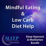 Mindful Eating & Low Carb Diet Help - Sleep Learning System Bundle with Rachael Meddows (Sleep Hypnosis & Meditation)