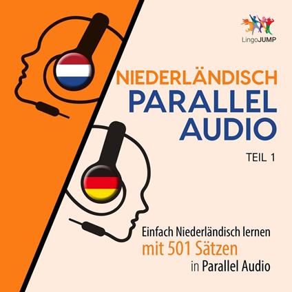 Niederländisch Parallel Audio - Einfach Niederländisch lernen mit 501 Sätzen in Parallel Audio - Teil 1