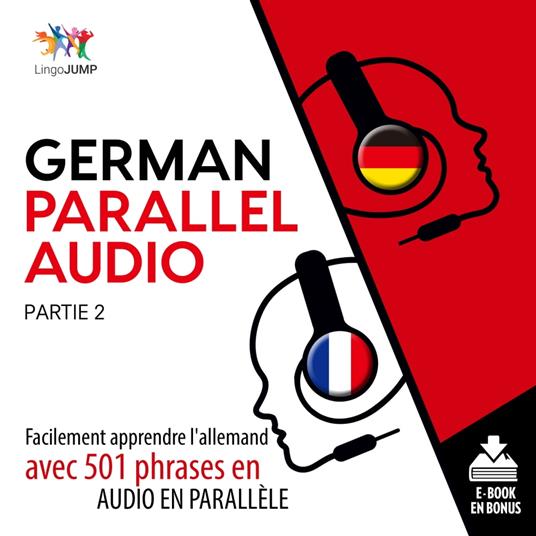 Allemand audio en parallèle - Facilement apprendre l'allemand avec 501 phrases en audio en parallèle - Partie 2