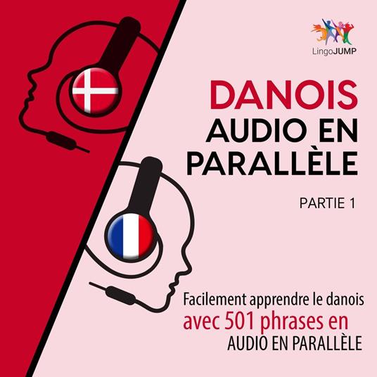 Danois audio en parallèle - Facilement apprendre le danois avec 501 phrases en audio en parallèle - Partie 1