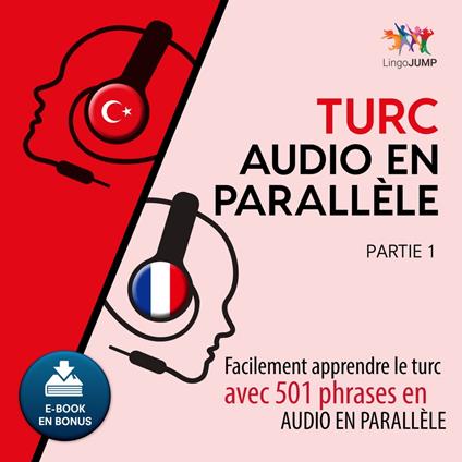 Turc audio en parallèle - Facilement apprendre le turc avec 501 phrases en audio en parallèle - Partie 1