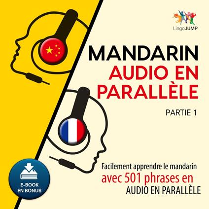 Mandarin audio en parallèle - Facilement apprendre le mandarin avec 501 phrases en audio en parallèle - Partie 1