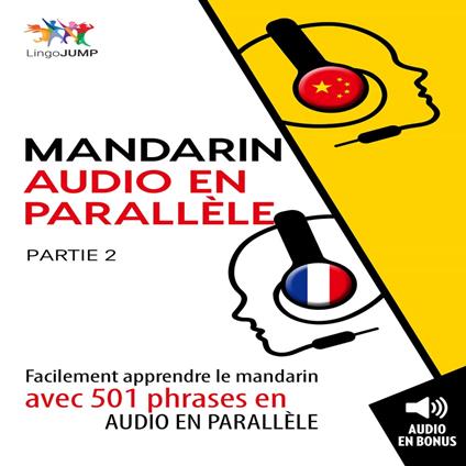 Mandarin audio en parallèle - Facilement apprendre le mandarin avec 501 phrases en audio en parallèle - Partie 2