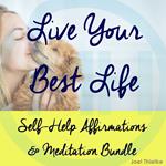 Self-Help Affirmations & Meditation Bundle: Live Your Best Life