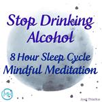 8 Hour Sleep Cycle Mindful Meditation - Stop Drinking Alcohol