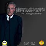 Exclusive Lost Interviews John Lennon's Secret - The Unsung Words 1969