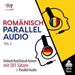Romänisch Parallel Audio - Einfach Rumänisch lernen mit 501 Sätzen in Parallel Audio - Teil 2