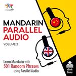 Mandarin Parallel Audio - Learn Mandarin with 501 Random Phrases using Parallel Audio - Volume 2