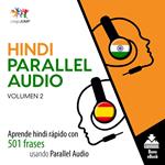 Hindi Parallel Audio – Aprende hindi rápido con 501 frases usando Parallel Audio - Volumen 2