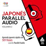 Japonés Parallel Audio – Aprende japonés rápido con 501 frases usando Parallel Audio - Volumen 2