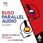 Ruso Parallel Audio – Aprende ruso rápido con 501 frases usando Parallel Audio - Volumen 2