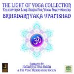 The Light Of Yoga Collection - Brihadarnyaka Upanishad