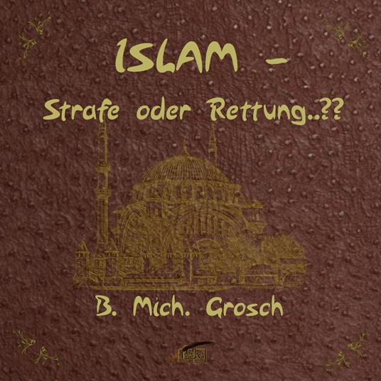 Islam – Strafe oder Rettung ?