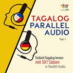 Tagalog Parallel Audio - Einfach Tagalog lernen mit 501 Sätzen in Parallel Audio - Teil 1